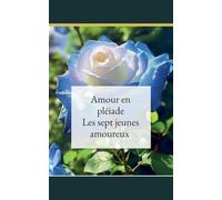 Amour en pléiade ( les sept jeunes amoureux): 2 (04)