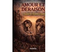 Amour et Déraison: Quand les frontières tuent