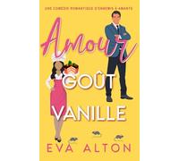 Amour Goût Vanille: Une comédie romantique d'ennemis à amants (Histoires d’Amour et de Café)
