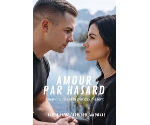 Amour par hasard: Quand le feu et la glace s'unissent