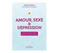 Amour, Sexe et Dépression - Comment préserver le désir pendant un épisode dépressif