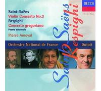 Amoyal - Saint-Saens:Violin Concerto no.3 & Respighi: Concerto Gregoriano, Poema Autunnale / Dutoit