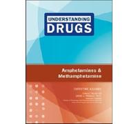 Amphetamines and Methamphetamine (Understanding Drugs)