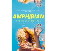 Amphibian : 'Surreal and magical . . . haunting . . . mesmerising.' -Heat