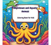 Amphibians and Aquatic Animals: Coloring Book for Kids