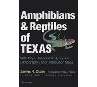 Amphibians and Reptiles of Texas: With Keys, Taxonomic Synopses, Bibliography, and Distribution Maps (W. L. Moody JR. Natural History): 45 (W. L. Moody Jr. Natural History Series)