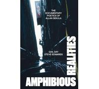 Amphibious Realities: The Documentary Poetics of Allan Sekula