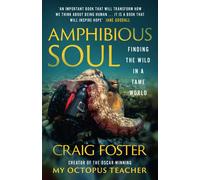 Amphibious Soul: Finding the wild in a tame world