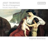 Amphion Wind Octet - Josef Triebensee: The Art Of Arrangement