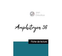 Amphitryon 38 de Jean Giraudoux (fiche de lecture et analyse complète de l'oeuvre)