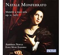 Amphon Novus Early Music Ensemble - Natale Monferrato: Motetti a voce sola, Op. IV, 1655