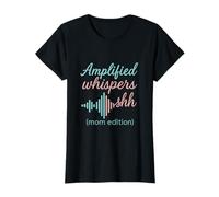 Amplified Whispers Mom Edition Sound Wave Mom Life T-Shirt