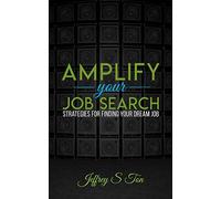 Amplify Your Job Search: Strategies for Finding Your Dream Job
