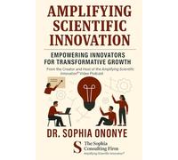 Amplifying Scientific Innovation: Empowering Innovators for Transformative Growth