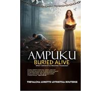 AMPÚKU: Buried Alive: When Deliverance Becomes Possession (Testimonies from the Fire)
