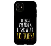 Amputee - at Least I'm Not a Loser with 10 Toes Amputation Case for iPhone 11