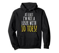 Amputee - at Least I'm Not a Loser with 10 Toes Amputation Pullover Hoodie