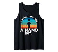 Amputee - I Would Lend You a Hand Funny Hand Amputationamput Tank Top