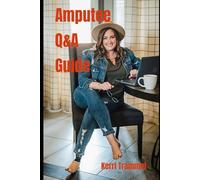 Amputee Q&A Guide: Before, during and after amputation