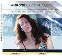 Amrose - Crystal clear - Relaxing Sounds For Heart & Soul