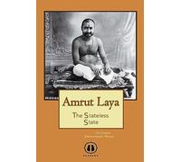 Amrut Laya - International Edition : The Stateless State by Shri ...