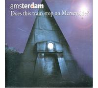 Amsterdam - Does This Train Stop On Merseyside? / John & Paul [CD 1]