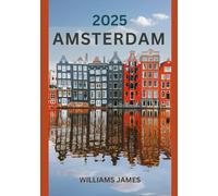 AMSTERDAM GUIDA DI VIAGGIO 2025