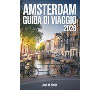Amsterdam Guida di viaggio 2026: Con itinerari di esempio, pianificazione del budget e consigli da esperti