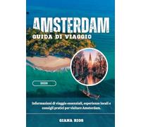 AMSTERDAM GUIDA DI VIAGGIO 2026: Informazioni di viaggio essenziali, esperienze locali e consigli pratici per visitare Amsterdam.