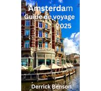 Amsterdam Guide de voyage 2025