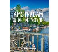 Amsterdam Guide de voyage 2026