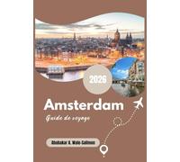 Amsterdam Guide de voyage 2026