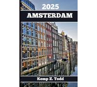 AMSTERDAM GUIDE DE VOYAGE: Informations et conseils essentiels pour préparer votre voyage : tout ce que vous devez savoir avant de partir