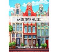 Amsterdam Houses: Cute Amsterdam Houses Coloring Book for Adults