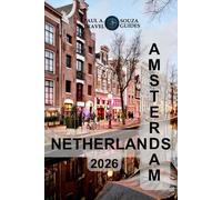 Amsterdam, Netherlands Travel Guide 2026