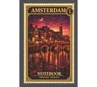 Amsterdam Notebook Travel Series: Lined Journal for Writing, Netherlands City Lover Gift, Aesthetic Night Canal Cover, 120 Pages, 6x9