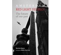 Amsterdam Red Light District: The future of our past