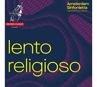 Amsterdam Sinfonietta; Candida Thompson - LENTO RELIGIOSO - Works by Berg, Korngold, Bruckner