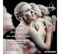 Amsterdam Sinfonietta; Candida Thompson; Netherlands Chamber Choir; Martina Batič - Spiegel im Spiegel
