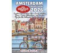 AMSTERDAM TRAVEL GUIDE 2026: Explore Amsterdam Like a Local: Hidden Gems, Iconic Attractions, and Insider Tips for the Ultimate Dutch Adventure (Safe Tour Home)