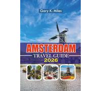 AMSTERDAM TRAVEL GUIDE 2026: Explore Top Tourist Attractions, Cultural Landmarks & Affordable Travel Deals