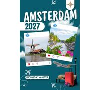 AMSTERDAM TRAVEL GUIDE: Explore Amsterdam like a local: Authentic Tips, Top Spots & Day trips