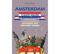 Amsterdam Travel Guide: How to Plan a Trip to Amsterdam with Best Tips for First-Timers (Journey Joy)