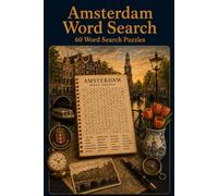 Amsterdam Word Search 60 Word Search Puzzles: |6x9 Inches, 120 Pages | 60 word search Puzzles | Solutions Included|