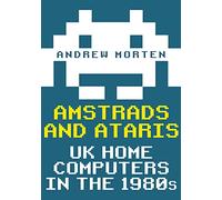 Amstrads and Ataris: UK Home Computers in the 1980s