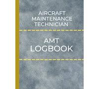 AMT Logbook: Aviation Mechanic and Technician Logbook - Airplane and Helicopter Repairs and Mechanic Record - Gift for Aircraft Maintenance Engineers and Technicians