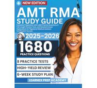 AMT RMA Study Guide 2025-2026: Complete Prep with 1,680 Practice Questions, 8 Full-Length Practice Tests, and Detailed Explanations for Registered Medical Assistant Certification Success