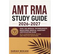 AMT RMA Study Guide 2026-2027: Pass the Medical Technologists Registered Medical Assistant Certification Exam with Comprehensive Review and Practice Questions