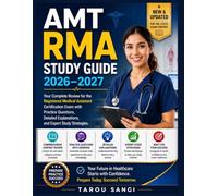 AMT RMA Study Guide 2026-2027: Your Complete Review for the Registered Medical Assistant Certification Exam with Practice Questions and Expert Study Strategies