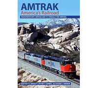 Amtrak, America's Railroad: Transportation's Orphan and Its Struggle for Survival (Railroads Past and Present)